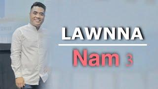 Lawnna nam 3 - Pastor C K KHAI