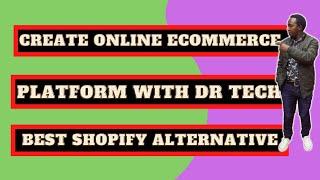 How to online ecommerce website with Dr Tech tutorial | Best Alternative to Shopify