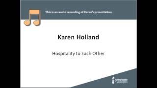 Karen Holland speaks on Stewardship - Hospitality to Each other