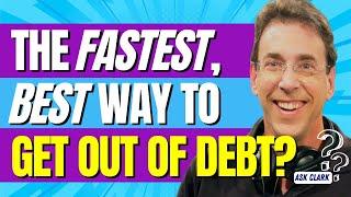 What’s the Fastest, Best Way To Get Out of Debt?