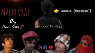 Anni Go presents | Moun vrat | #comedy #drama #AnniGo #onemanroll #bakchodi #nonvegcomedy