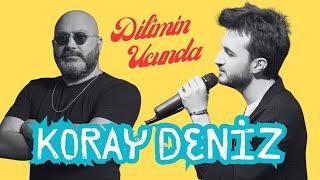 DİLİMİN UCUNDA - Koray Deniz #32