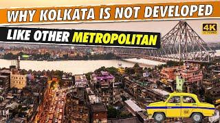 Why Kolkata Is Not Developed Like Other Metropolitan City ? Is Kolkata City Really Dying ? New Town