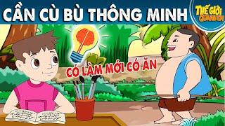 CẦN CÙ BÙ THÔNG MINH - Phim hoạt hình - Truyện cổ tích - Quà tặng cuộc sống - Khoảnh khắc kỳ diệu