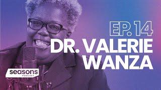 The Power of Influence with Dr. Valerie Wanza | Seasons Podcast