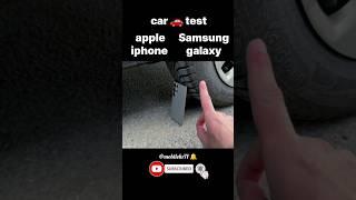 Apple  iPhone  vs Samsung galaxy vs car  Test!  Who’s the Real  King? #shorts#viralvideo