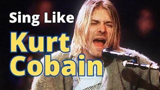 How To Sing Like Kurt Cobain - Complete Kurt Cobain Masterclass