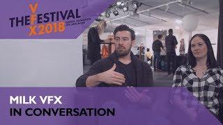 Milk VFX, In Conversation at The VFX Festival 2018