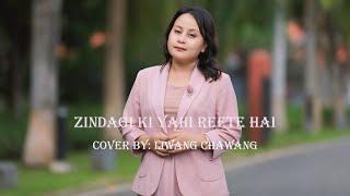 Zindagi Ki yahi reet hai// Cover //Liwang Chawang.