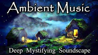 Mystifying Ambient Music, Meditation Music for Deep Healing Mind Body, Relaxing Ethereal Soundscape