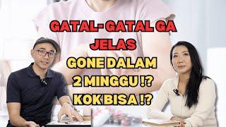 GATAL - GATAL GA JELAS SELAMA 4 TAHUN, GONE DALAM 2 MINGGU, KOK BISA !?