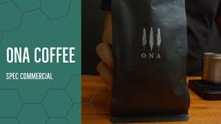 Ona Coffee Spec Commercial