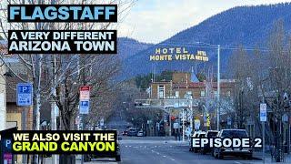 Flagstaff: A Very Different ARIZONA Town - Also, A Visit To The Grand Canyon (Ep 2)