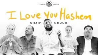 I Love You Hashem | Chaim Ghoori | TYH Nation (Official Music Video)