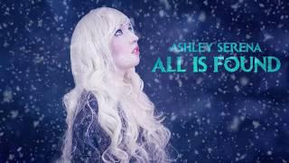 All Is Found (Frozen 2) - Ashley Serena