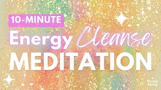  10-Minute Energy Clearing Meditation | Complete Mind Body Spirit Re-fresh