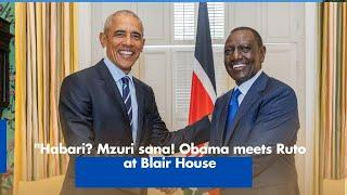 Habari  Mzuri sana! Obama meets Ruto at Blair House