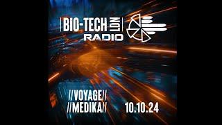 The BIO-TECH Radio Show – 10.10.24 – Voyage & Medika