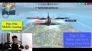 Hạo Dân Mobile Gaming | Top 5 địa điểm săn loot trong Free Fire