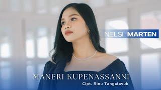 NELSI MARTEN - MANERI KUPENASSANNI ( Official Music Video) Lagu Toraja Terbaru 2024