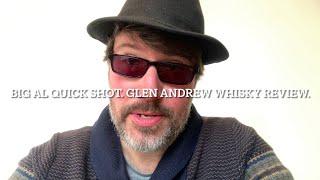 Lee Maddison Big Al - Quick Shot - Glen Andrew Malt Whiskey Review