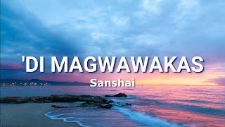 Di Magwawakas (Lyric Video) | Sanshai | Composed By Haris Ulab