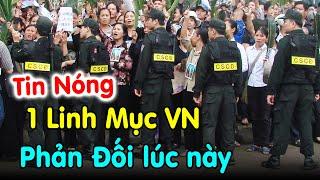 Ai ngờ 1 Linh Mục VN lên tiếng lúc này Cha Nguyễn Ngọc Nam Phong