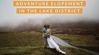 Adventure Elopement In The Lake District National Park, England (Highlights) | Elopement Video