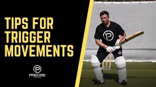 TIPS FOR TRIGGER MOVEMENTS | Precise Cricket