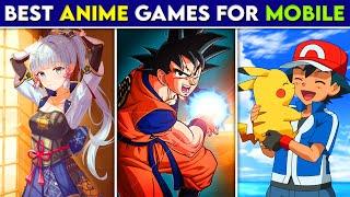 10 Best *ANIME* Games For Android & iOS  | Naruto, Dragon Ball Z, One Piece ... + DOWNLOAD LINKS