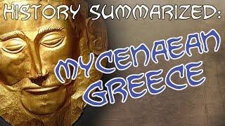 History Summarized: Mycenaean Greece & the Bronze Age Collapse