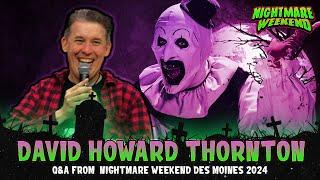 David Howard Thornton Q&A | Nightmare Weekend Des Moines 2024 | Terrifier 3