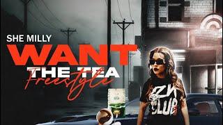 She Milly - Want The Tea (Freestyle) [Official Lyric Video]