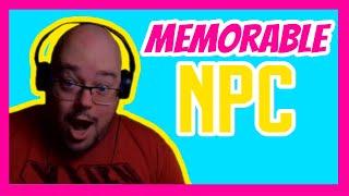 Making Memorable NPCs