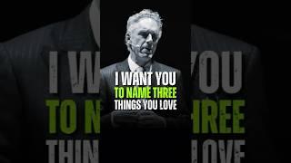 Voglio che tu mi dica tre cose che ami  - Jordan Peterson #motivazione #jordanpeterson #citazioni