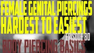 Female Genital Piercings Hardest to Easiest to Heal - Body Piercing Basics EP80