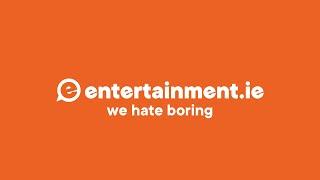 entertainment.ie  ||  we hate boring