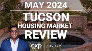 Tucson Real Estate Market Update - May 2024!