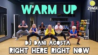 WARM UP / Dj Dani Acosta - Right Here Right Now / Zumba / Zumbafitness