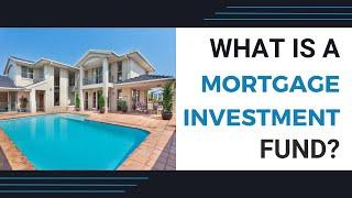 What is a Mortgage Investment Fund?