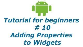 Android App Development 10 - Adding Properties to Widgets | BTT