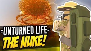 THE NUKE - Unturned Life Roleplay #452