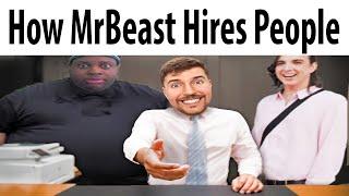 How MrBeast Hires People