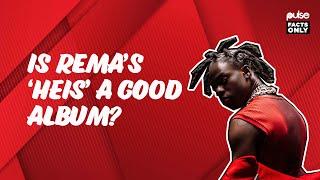 Is Rema's ‘HEIS' A Good Album? - Adeayo | Pulse Facts Only