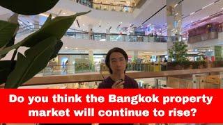 EP88 : Do you think the Bangkok property market will continue to rise?