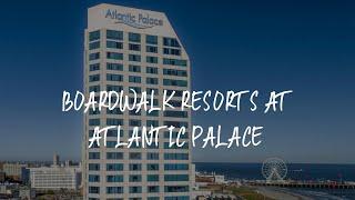 Boardwalk Resorts at Atlantic Palace Review - Atlantic City , United States of America