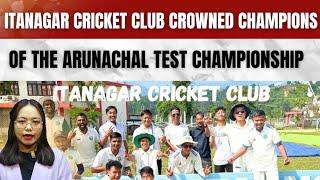 Itanagar Cricket Club crowned champions of the Arunachal Test Championship | Cricket News || Game |