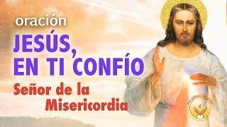 ORACION JESUS EN TI CONFIO - AL SEÑOR DE LA MISERICORDIA