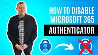 Microsoft 365 - How to DISABLE the Mandatory Microsoft Authenticator