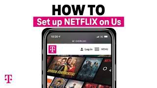 How To Set Up T-Mobile's Netflix on Us Benefit | T-Mobile